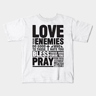 Love your enemies Kids T-Shirt